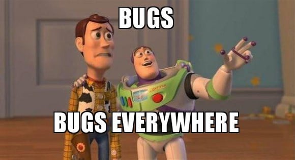 Bugs are everywhere! 